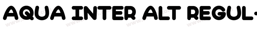 AQUA Inter Alt Regul字体转换